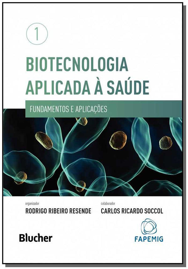 Capa do livro Biotecnologia Aplicada à Saúde, de Rodrigo Ribeiro (Organizador), Soccol, Ca Resende