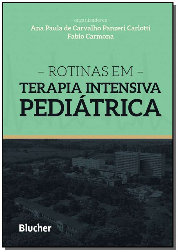 Capa do livro Rotinas em Terapia Intensiva Pediátrica, de Ana Paula de Carvalho Panzeri (Organizad Carlotti