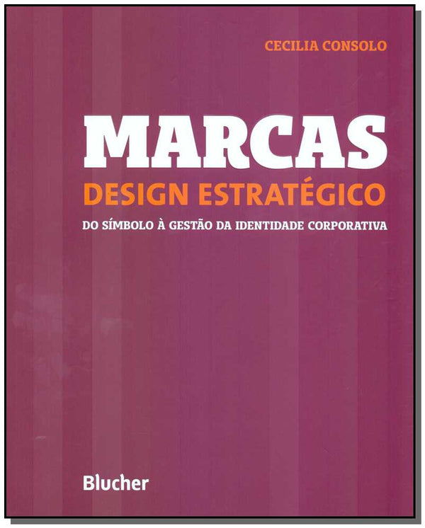 Capa do livro Marcas - Design Estratégico, de Cecilia Consolo