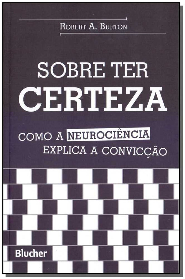 Capa do livro Sobre Ter Certeza, de Robert A. Burton
