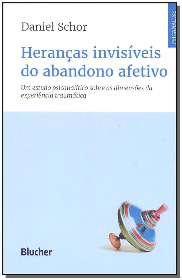 Capa do livro Heranças Invisíveis do Abandono Afetivo, de Daniel Schor