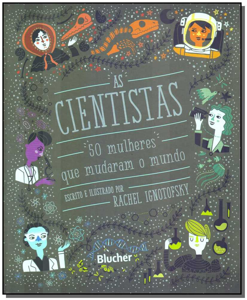 As Cientistas - 50 Mulheres que Mudaram o Mundo