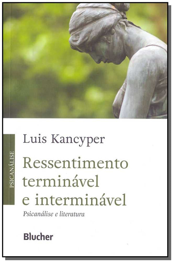 Capa do livro Ressentimento Terminável e Interminável, de Luis Kancyper