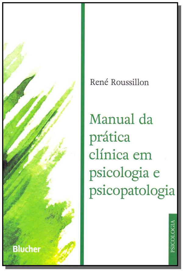 Capa do livro Manual da Prática Clínica em Psicologia e Psicopatologia, de Rene Roussillon