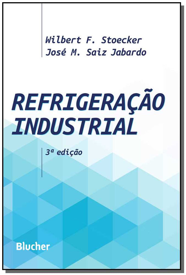 Capa do livro Refrigeração Industrial, de Wilbert Stoecker, Jose Jabardo