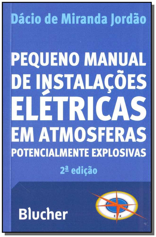 Capa do livro Pequeno Manual de Instalações Elétricas em Atmosferas Potencialmente Explosivas, de Dacio de Miranda Jordao