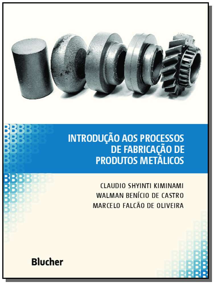 Introdução aos Processos de Fabricação de Produtos Metálicos