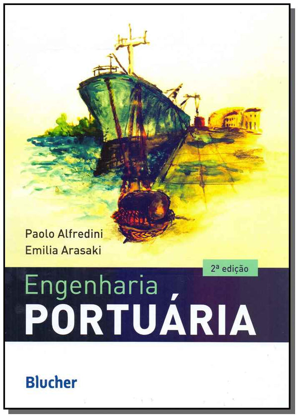 Capa do livro Engenharia Portuária, de Paolo Alfredini, Emilia Arasaki