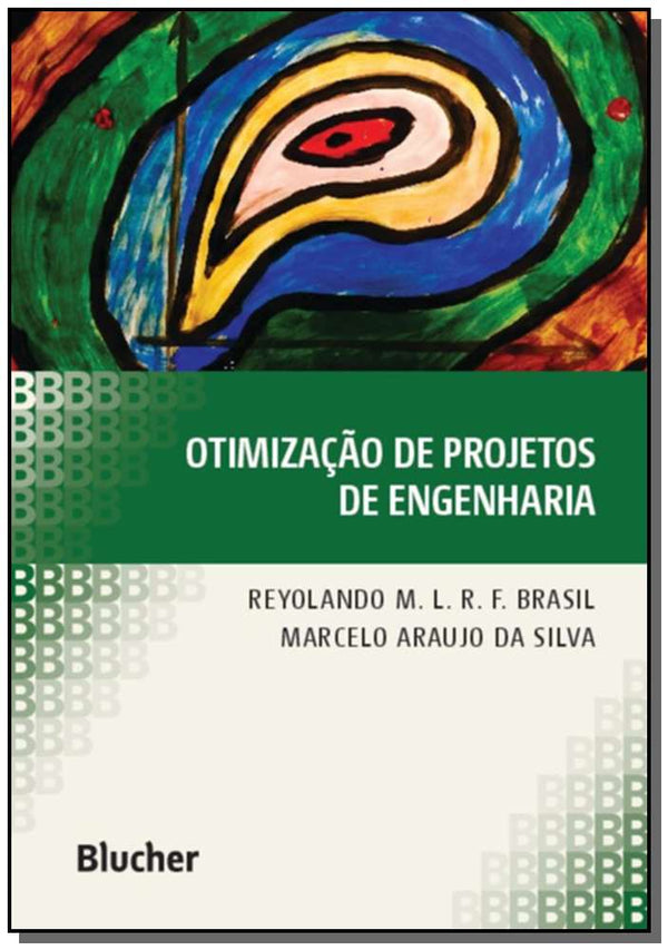 Capa do livro Otimização de Projetos de Engenharia, de Reyolando M. L. R. F. , Silva, Marcelo Ara Brasil