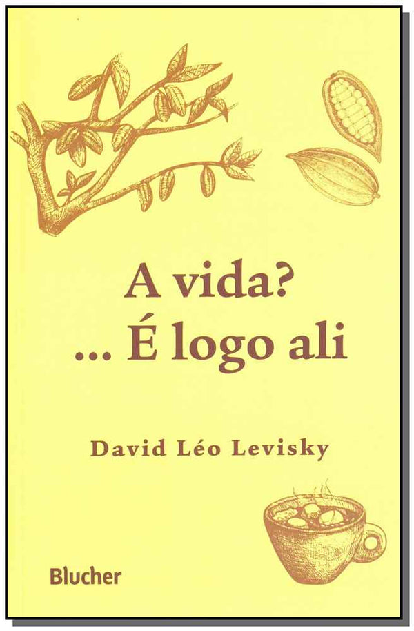 Capa do livro A Vida?... É Logo Ali, de David Leo Levisky