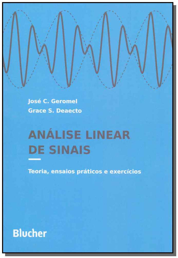 Capa do livro Análise Linear de Sinais, de Jose C. Geromel, Grace S. Deaecto