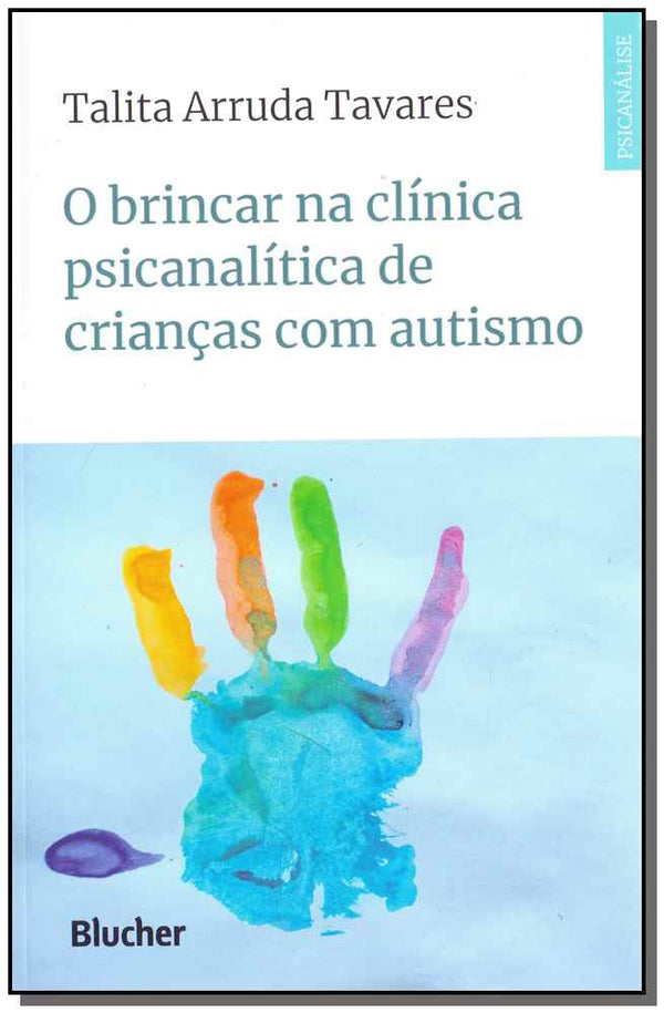 Capa do livro O Brincar na Clínica Psicanalítica de Crianças com Autismo, de Talita Arruda Tavares