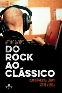 Capa do livro Do Rock ao Clássico, de Arthur Dapieve