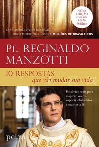 Capa do livro 10 Respostas que Vão Mudar Sua Vida, de Pe. Reginaldo Manzotti