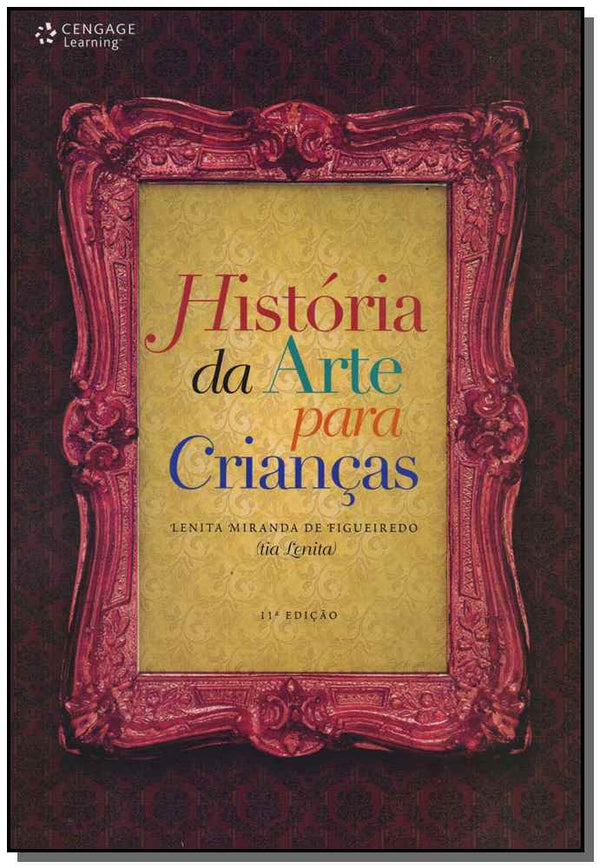 Capa do livro História da Arte para a Crianças - 11ed/11, de Lenita Figueiredo