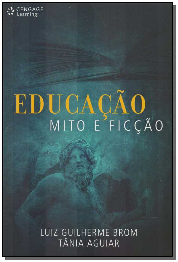 Capa do livro Educação, Mito e Ficção - 01ed/10, de Luiz Brom, Tania Aguiar