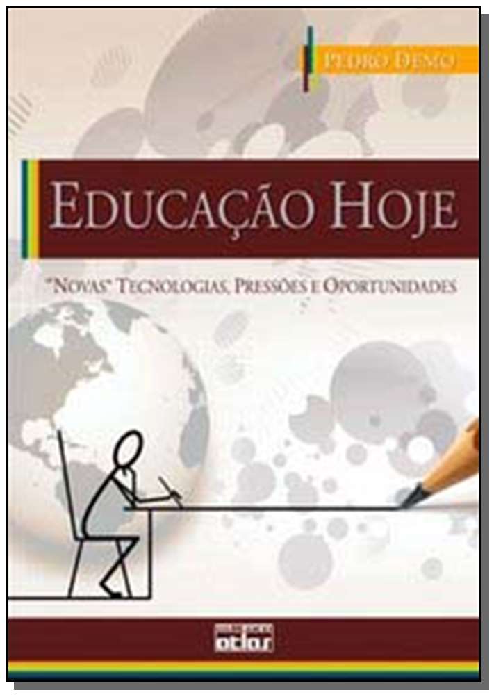 Educacao Hoje: Novas Tecnologias, Pressoes e Opo