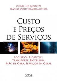 Custo e Preços de Serviços: Logística, Hospitais, Transporte, Hotelaria, Mão de Obra