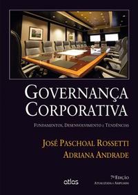 Governança Corporativa: Fundamentos, Desenvolvimento e Tendências
