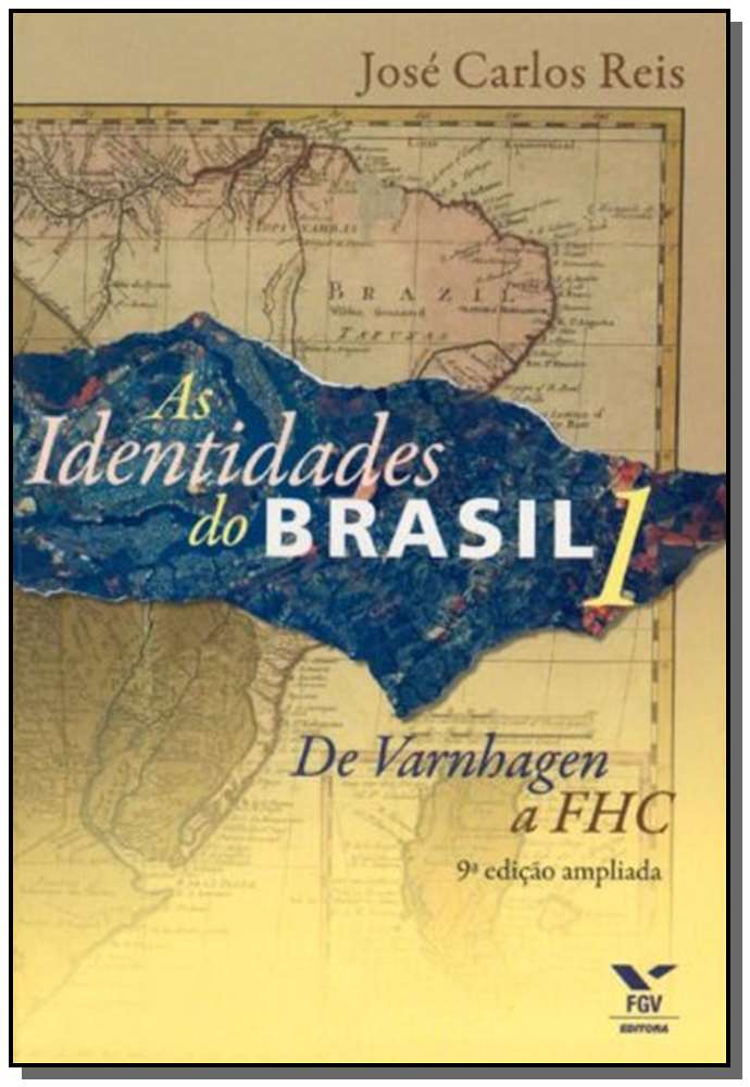As Identidades do Brasil: De Varnhagen a Fhc - 9ª Edição Ampliada