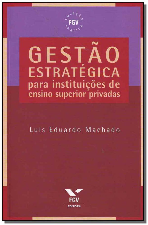Capa do livro Gestão Estratégica para Instituições de Ensino Superior Privadas, de Luis Eduardo Machado
