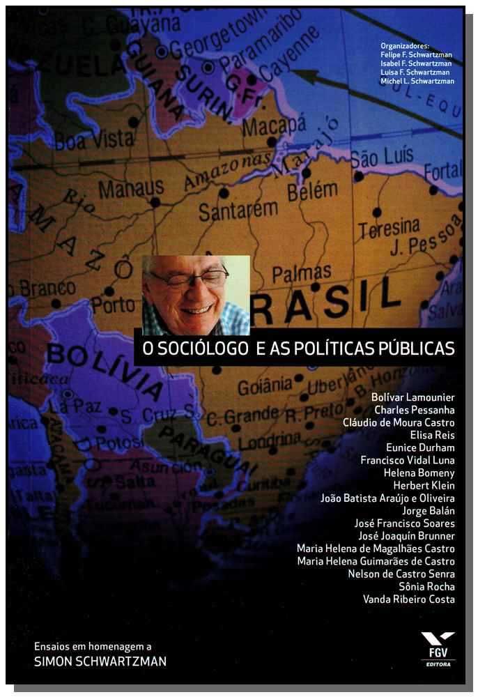 Sociólogo e as Políticas Públicas - Ensaios em Homenagem a Simon Schwartzman
