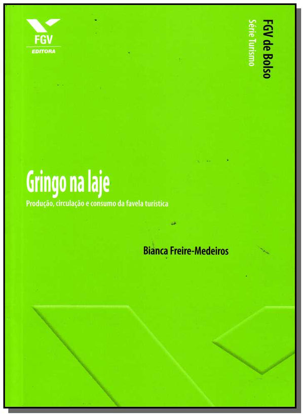 Capa do livro Gringo na Laje: Produção, Circulação e Consumo da Favela Turística, de Bianca Medeiros-Freire