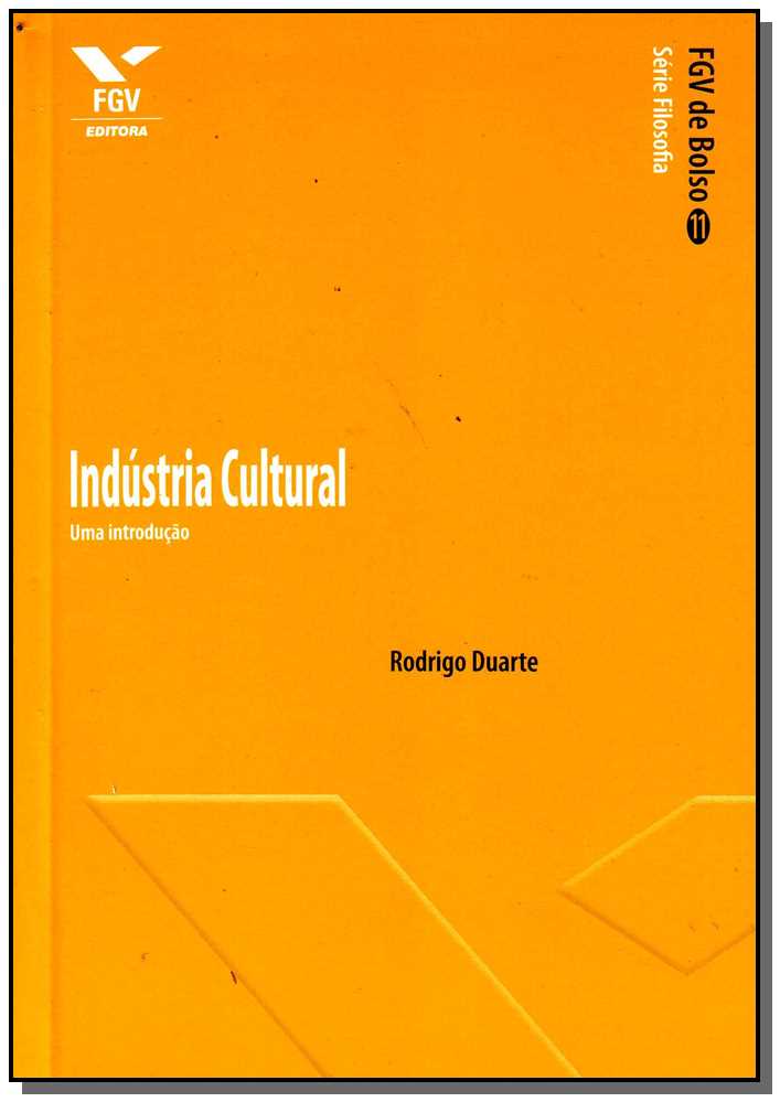 Indústria Cultural: Uma Introdução - Fgv de Bolso