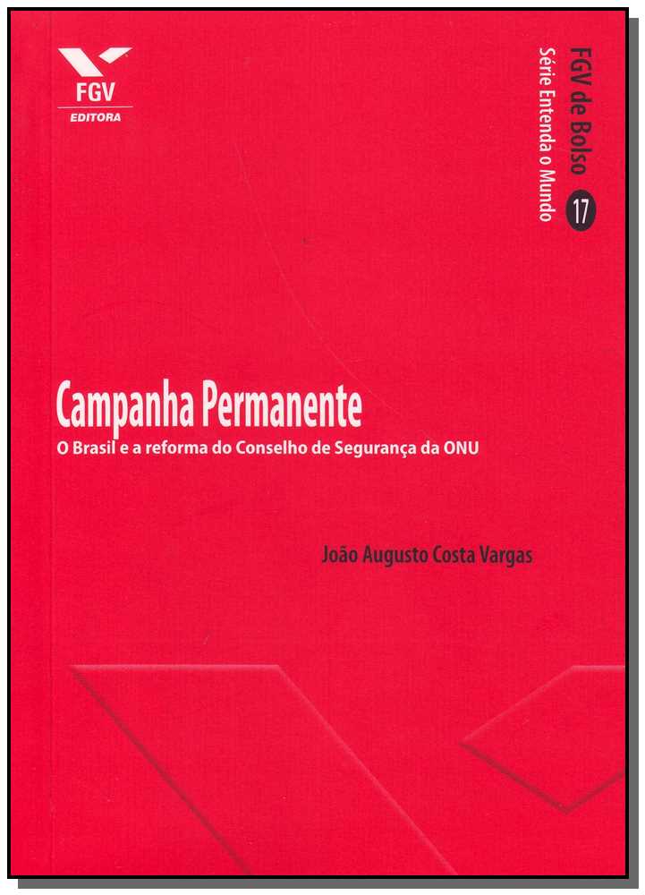 Campanha Permanente: O Brasil e a Reforma do Conselho de Segurança da Onu