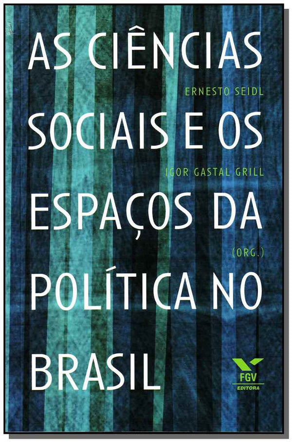 Capa do livro As Ciências Sociais e os Espaços da Política no Brasil, de Ernesto Seidl