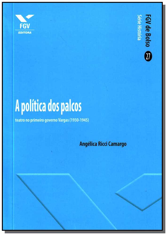 Política dos Palcos: Teatro no Primeiro Governo Vargas (1930-1945)