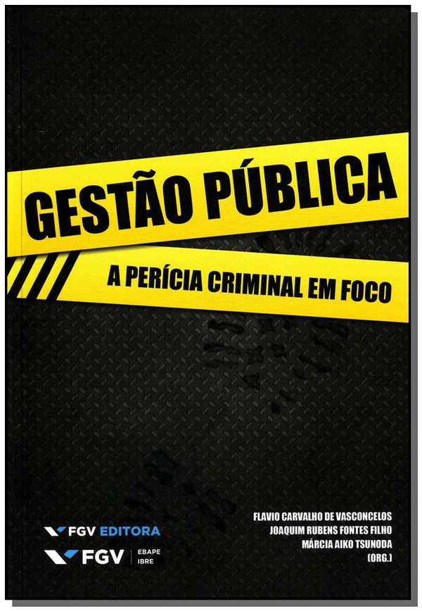 Capa do livro Gestao Publica - A Pericia Criminal em Foco, de Flavio C. de / Filho, Joaquim R. Font Vasconcelos