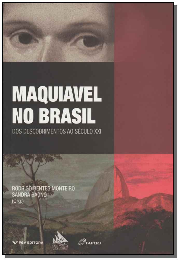 Maquiavel no Brasil: Dos Descobrimentos ao Século XXI