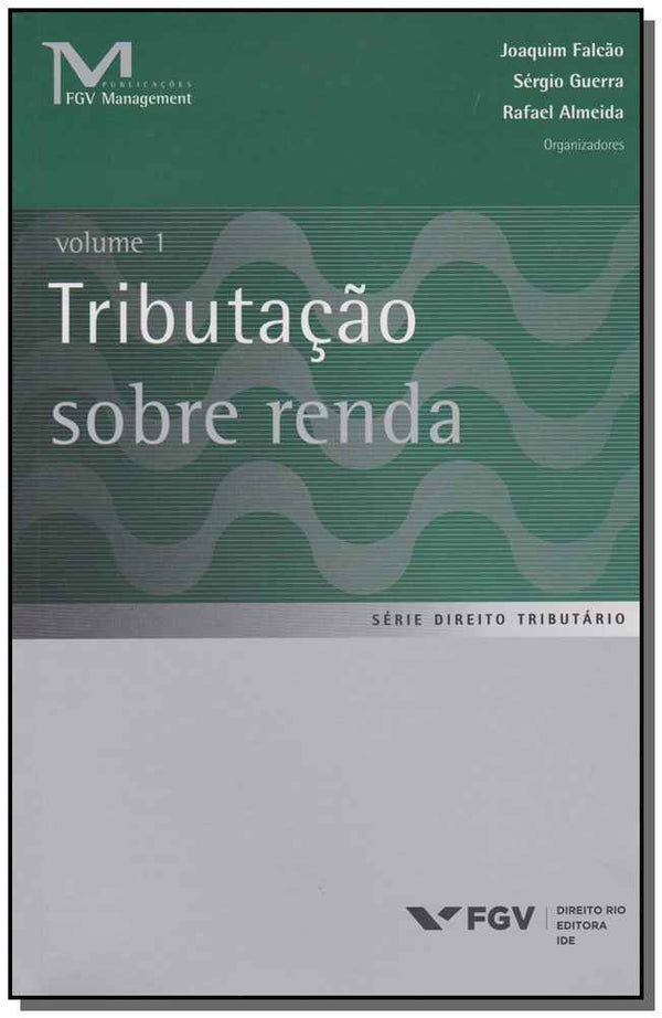 Capa do livro Tributacao sobre a Renda Vol. 1, de Falcao; Guerra; Almeida