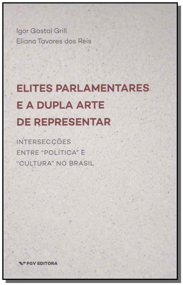 Elites Parlamentares e Dupla Arte de Representar