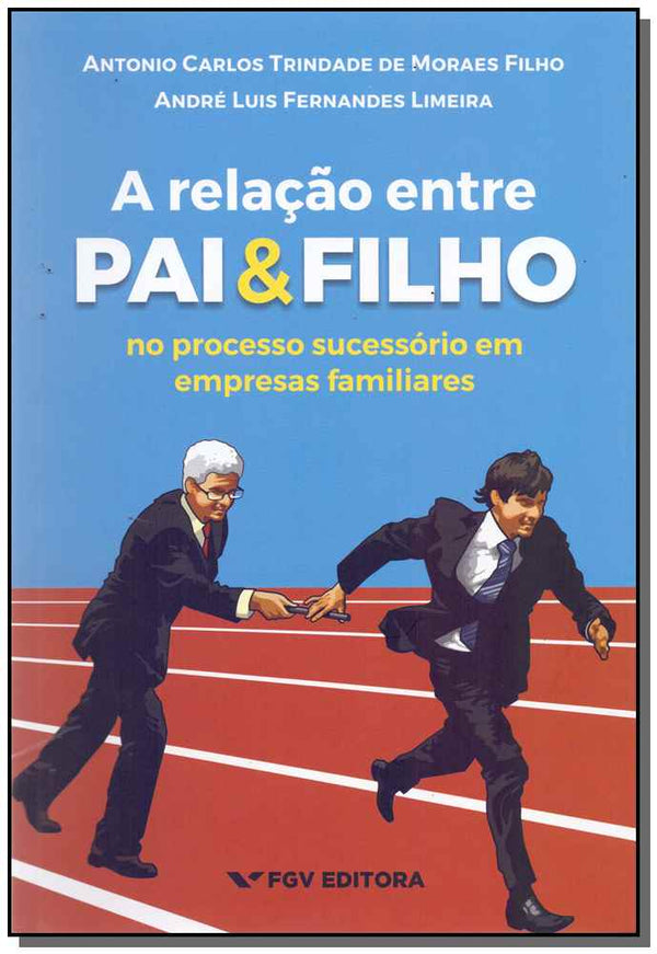 Capa do livro Relacao Entre Pai e Filho, a, de Antonio Filho, Andre Limeira