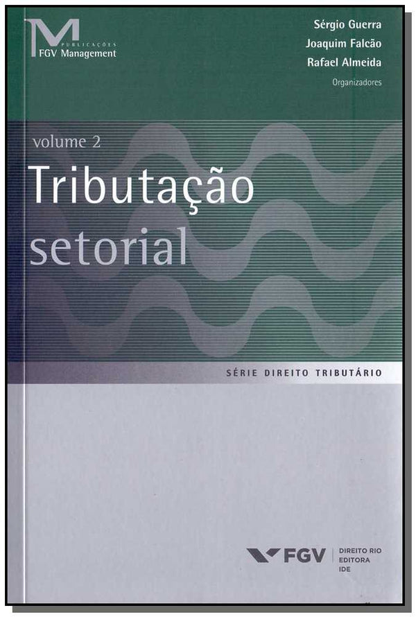 Capa do livro Tributação Setorial - Vol.2 - 01ed/18, de Guerra ; Falcao ; Almeida