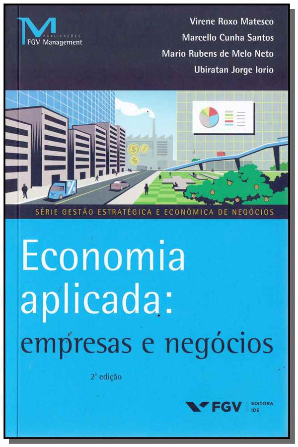 Capa do livro Economia Aplicada: Empresas e Negócios - 02ed, de Matesco; Santos; Neto; Iorio