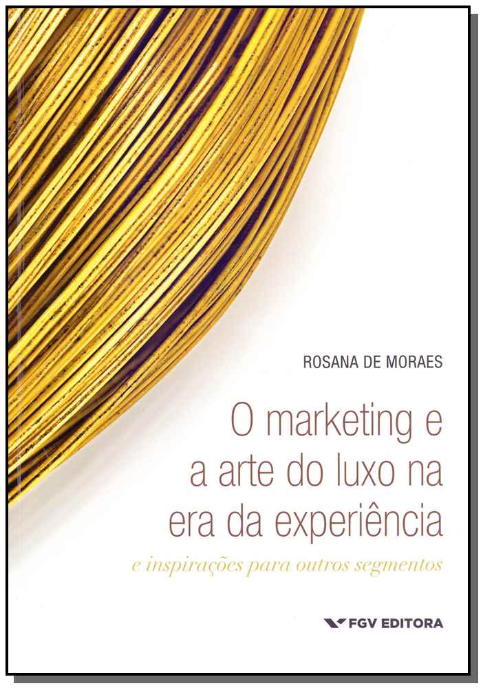 Marketing e a Arte do Luxo na Era da Experiência, o