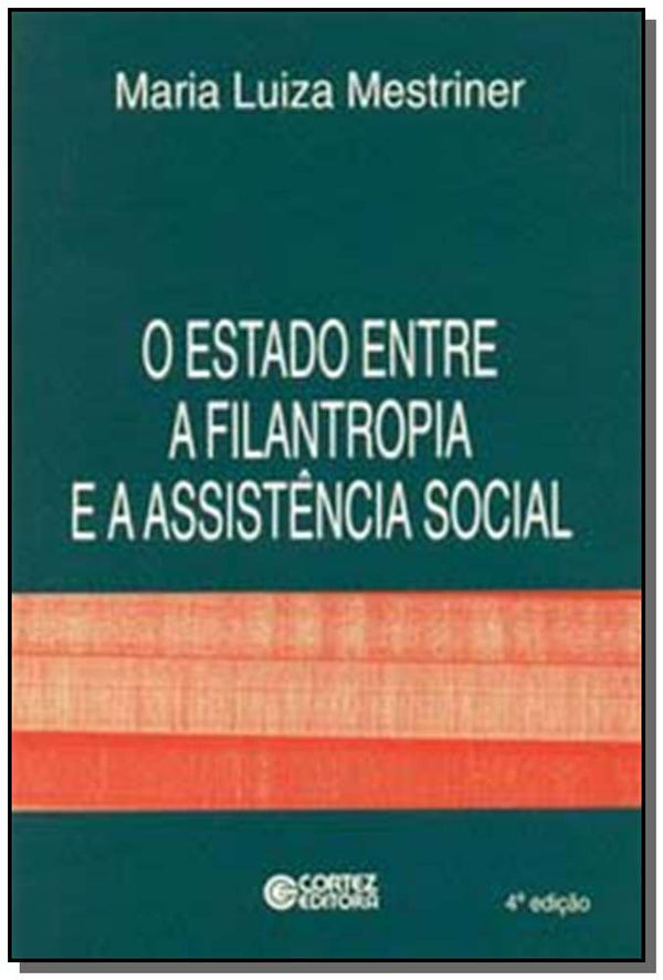 Capa do livro Estado Entre a Filantropia e a Assistencia Social, de Maria Luiza Mestriner