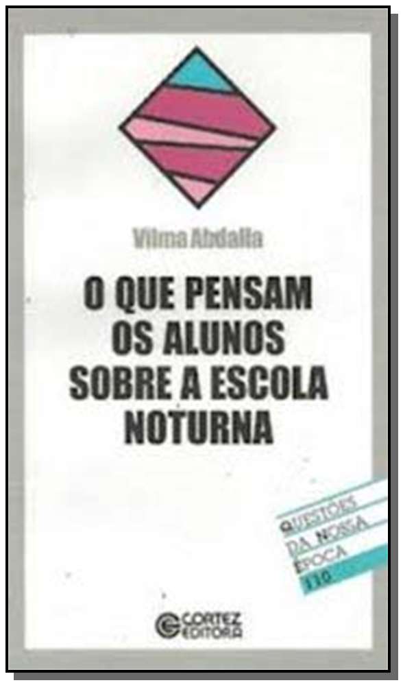 Que Pensam os Alunos sobre a Escola Noturna, o