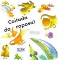 Capa do livro Coitada da Raposa!, de Sandra Ronca