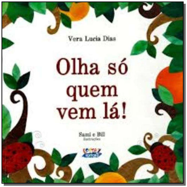 Capa do livro Olha Só Quem Vem Lá!, de Vera Lucia Dias