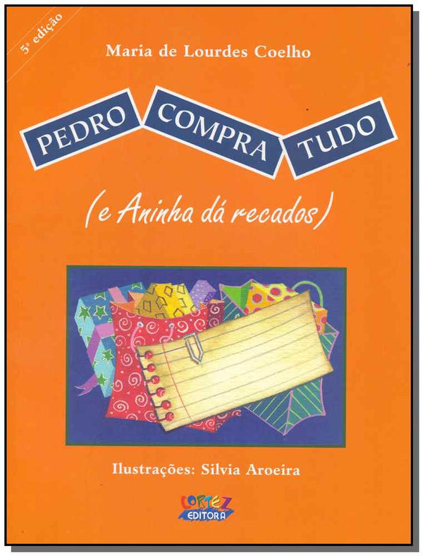 Capa do livro Pedro Compra Tudo e Aninha Dá Recados, de Maria de Lourdes Coelho