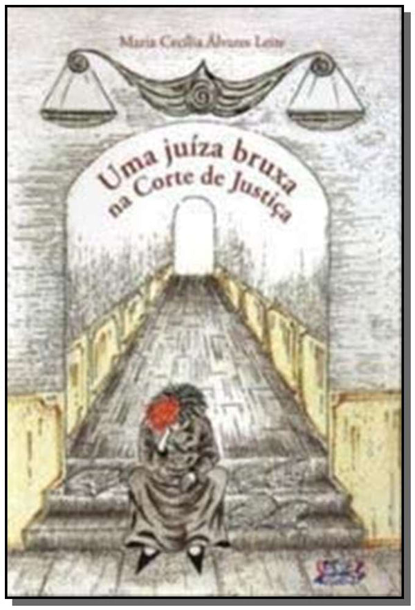 Capa do livro Uma Juiza Bruxa na Corte de Justica, de Maria Cecilia Leite