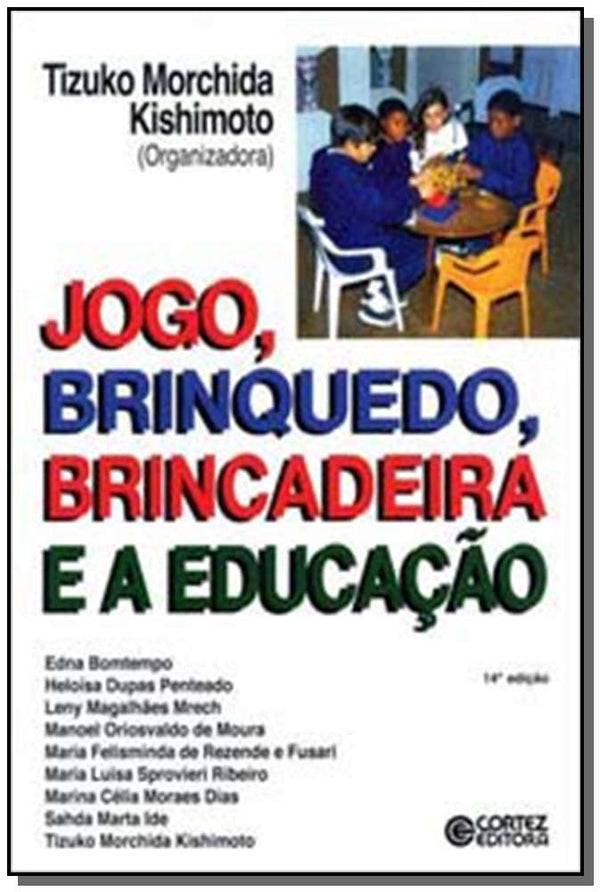 Capa do livro Jogo, Brinquedo, Brincadeira e a Educação, de Tizuko Morchida Kishimoto