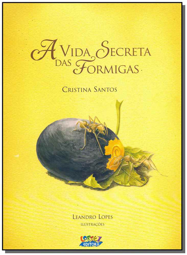 Capa do livro Vida Secreta das Formigas, a, de Cristina Santos