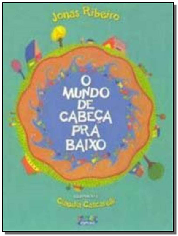 Capa do livro Mundo de Cabeca pra Baixo, o, de Claudia Cascarelli
