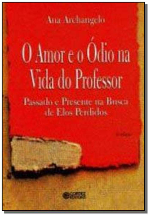Capa do livro Amor e o Odio na Vida do Professor, o, de Ana Archangelo