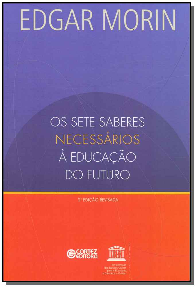 Sete Saberes Necessários a Educação do Futuro, os